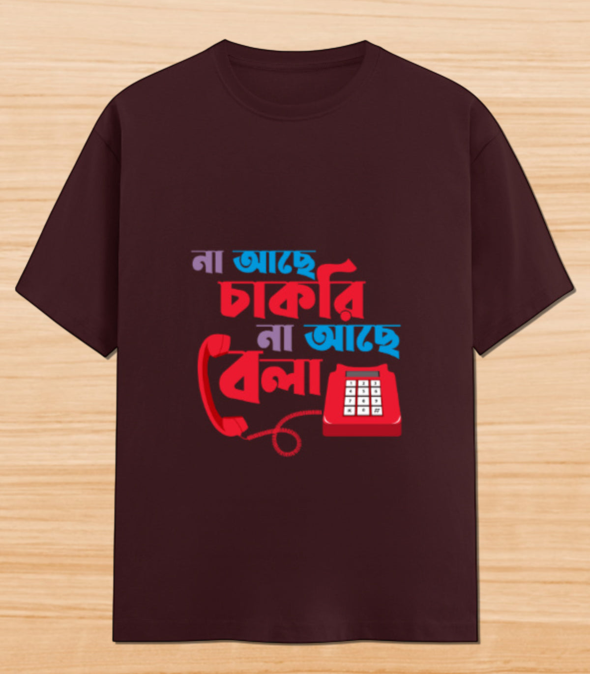 Na Aache Chakri Na Aache Bela | Graphic T-shirt