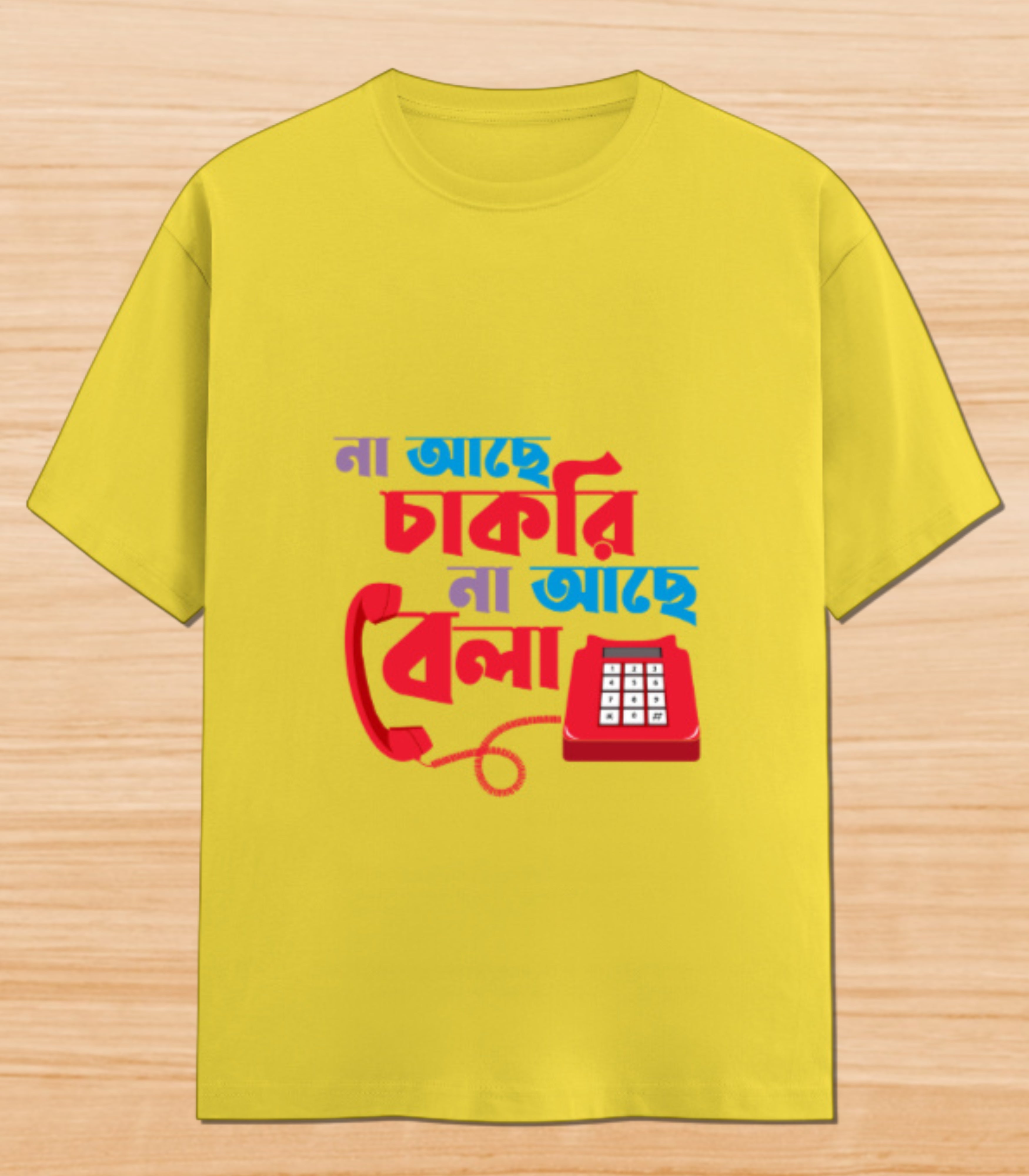 Na Aache Chakri Na Aache Bela | Graphic T-shirt